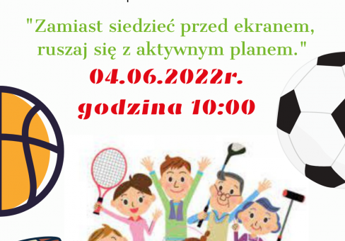 Grafika Festyn rodzinny pod hasłem : "Zamiast siedzieć przed ekranem, ruszaj się z aktywnym planem"